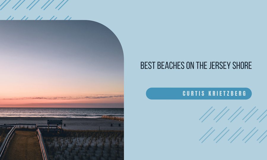 Curtis Krietzberg Best Beaches on the Jersey Shore
